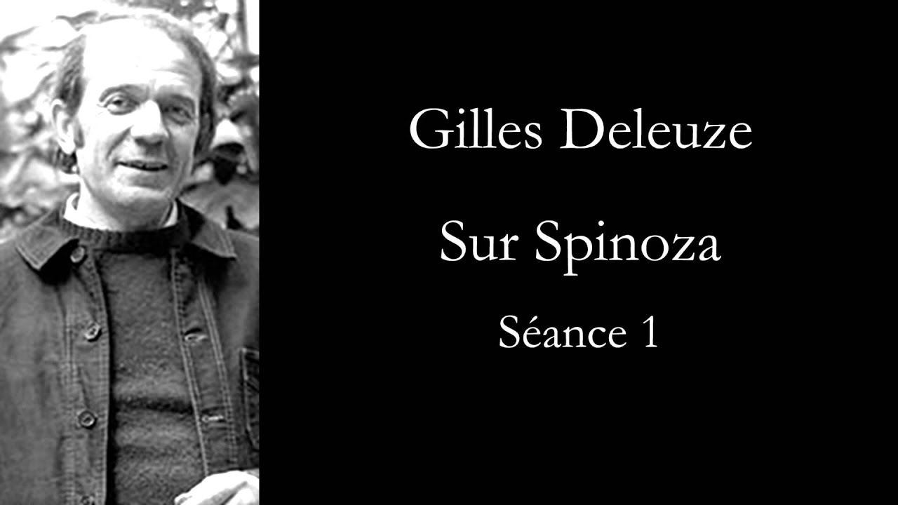 Deleuze: Sur Spinoza, s&eacute;ance 1