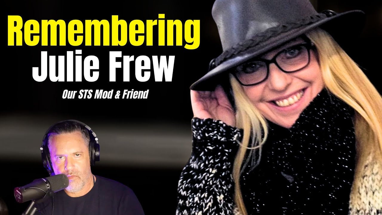 Remembering Our friend, a Member of Our STS Family and a Very Special Mod: Julie Frew