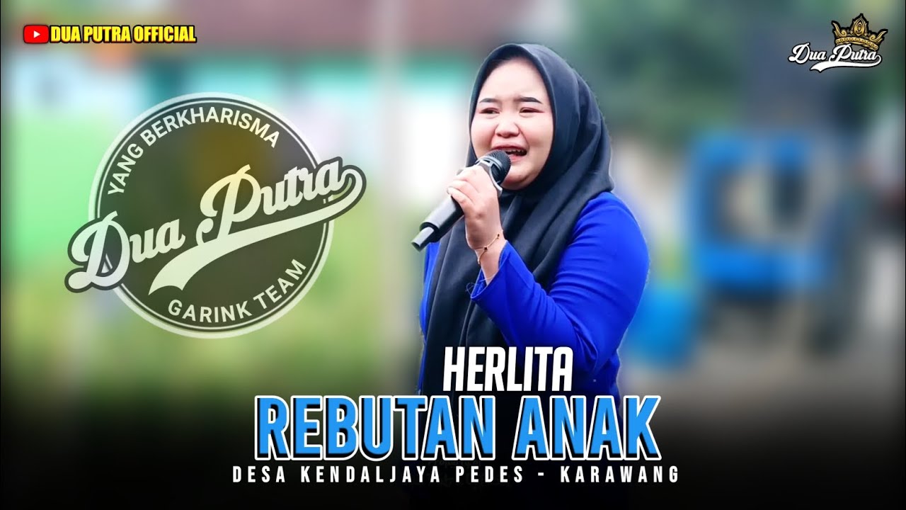REBUTAN ANAK - VOC. HERLITA | DUA PUTRA | DESA KENDALJAYA PEDES - KARAWANG