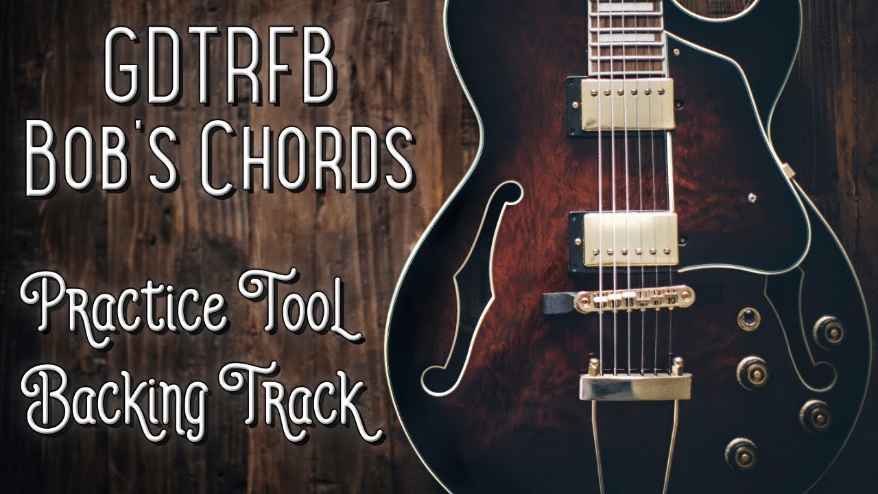 Going Down the Road Feeling Bad - Bob's Chords [BACKING TRACK]