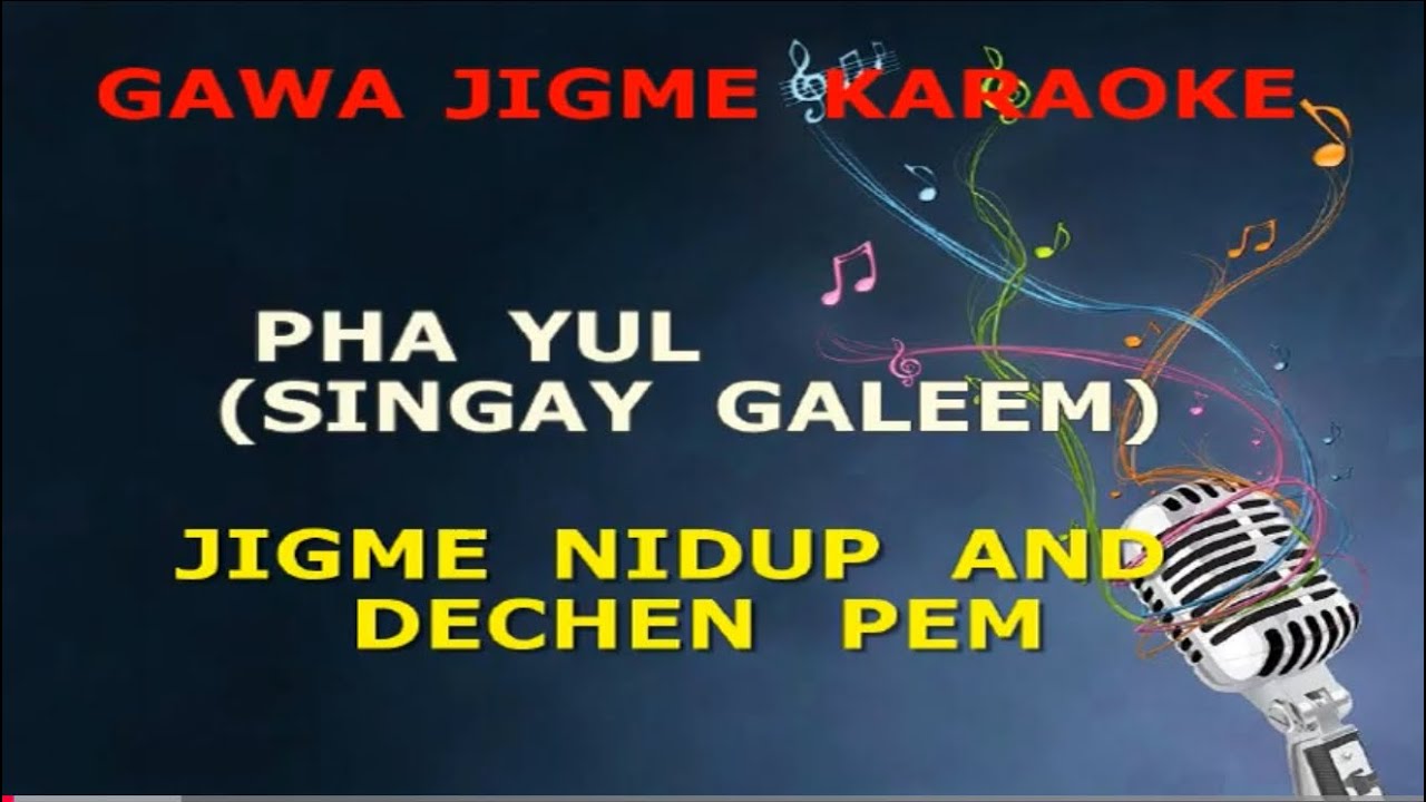 Pha Yuel (singay galeem) vocal off karaoke. ||Bhutanese Karaoke||