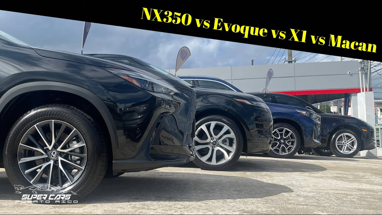 Lexus NX vs Land Rover Evoque vs BMW X1 vs Porsche Macan - Supercars Puerto Rico
