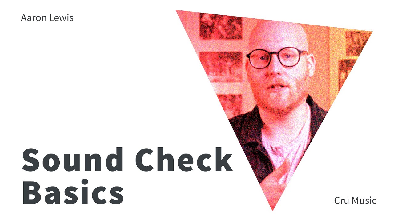Sound Check Basics — Worship Basics