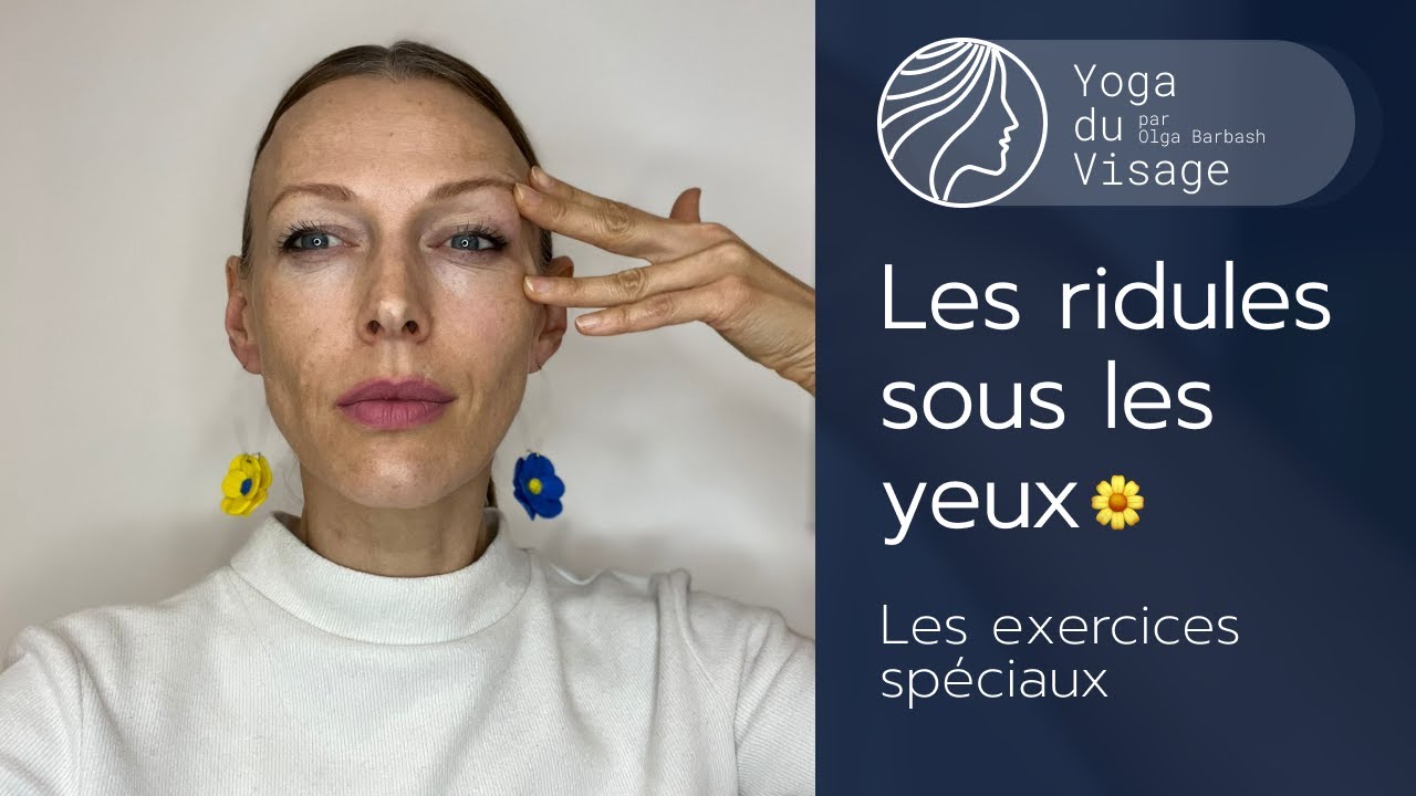 Comment se d&eacute;barrasser des ridules sous les yeux ? | Yoga du Visage | Facebuilding