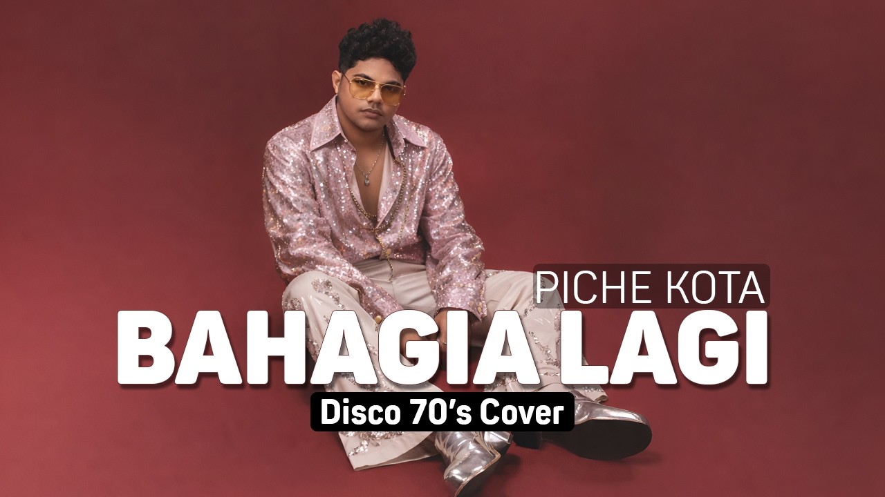 Bahagia Lagi – Piche Kota (Disco 70s Cover) Video Lirik