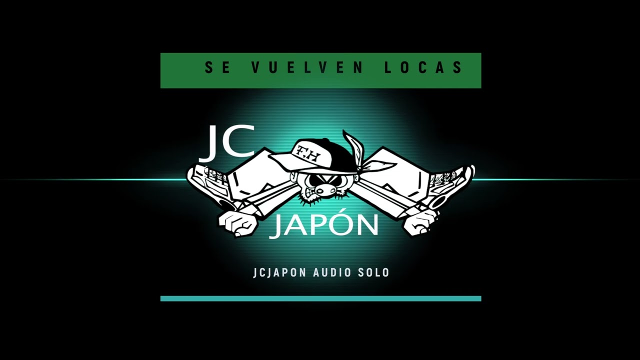 SE VUELVEN LOCAS  JCJAPON AUDIO