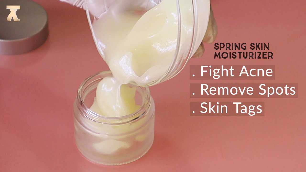 Fight acne, Remove dark spots, Remove skin tags with this homemade cream / Spring Skin Moisturiser