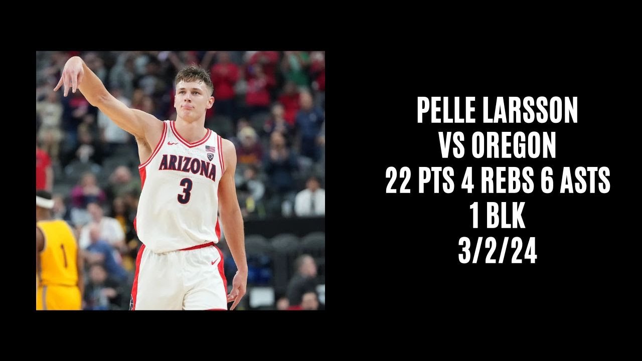 Pelle Larsson vs Oregon (22 PTS 4 REBS 6 ASTS 1 BLK) 3/2/24