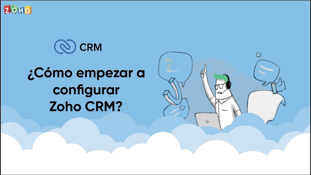 ¿Por dónde empezar a configurar Zoho CRM?