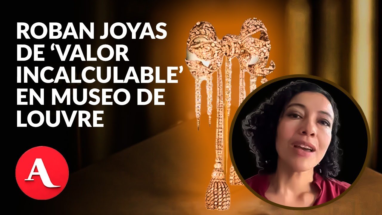 Paso a paso, así fue el robo en el Louvre; investigan red criminal tras atraco | Florencia Ángeles