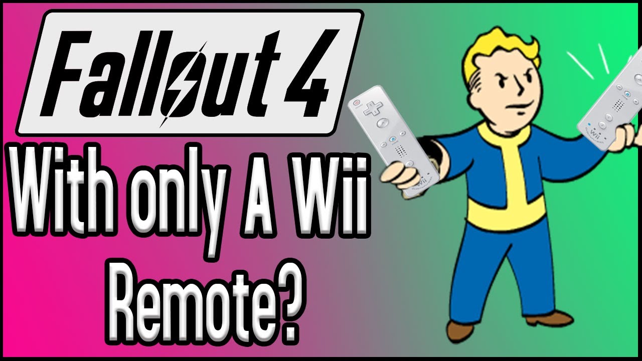 Можно ли пройти Fallout 4, используя ТОЛЬКО пульт Wii Remote?