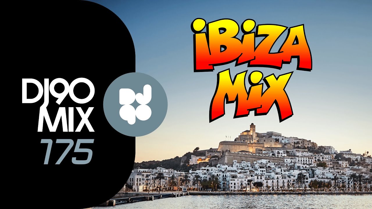 DJ90 Mix #175 (Especial saga IBIZA MIX)