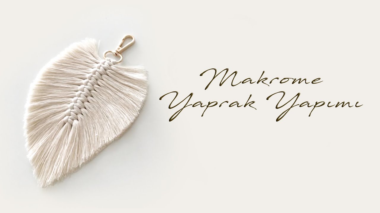 Makrome Yaprak Nasıl Yapılır? (Makrome Fikirleri - Basit Makrome Projeleri)