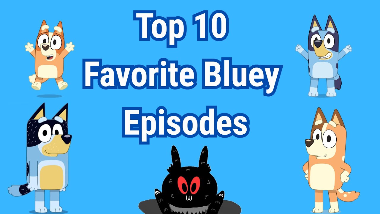 My Top Ten Favorite Episodes of Bluey