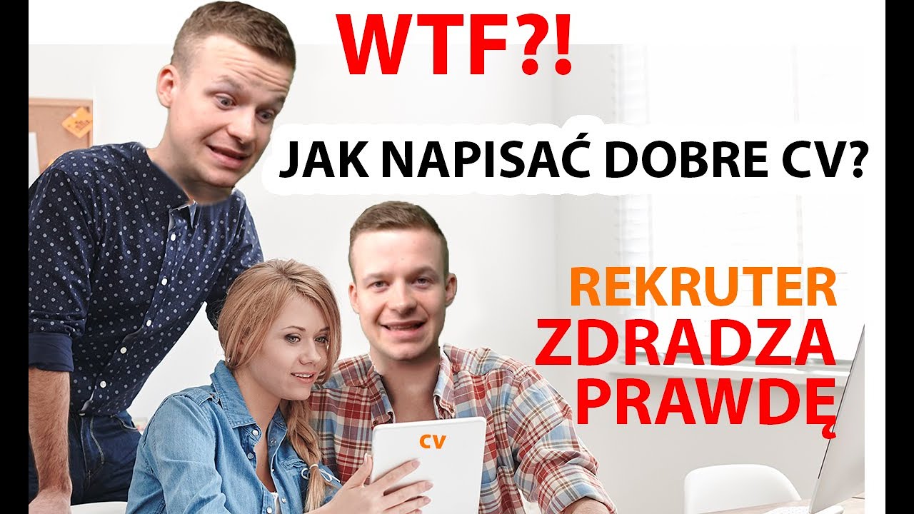 WTF?! Jak napisać dobre CV? Rekruter zdradza prawdę! SZOK!