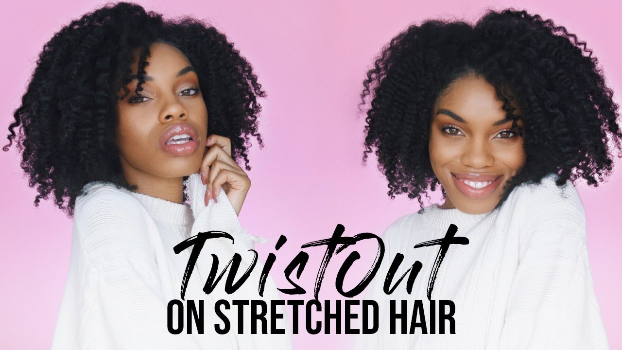 WATCH: Twistout on Stretched Natural Hair