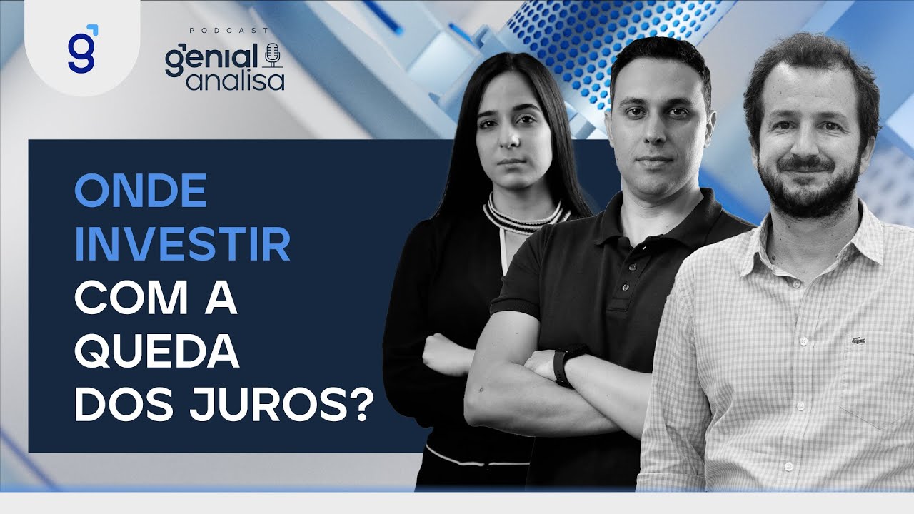 🔴 ONDE INVESTIR COM A QUEDA DOS JUROS? | Podcast Genial Analisa