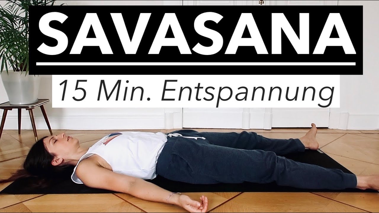 15 Minuten gef&uuml;hrte Entspannung // Savasana mit progressiver Muskelrelaxation und K&ouml;rperreise