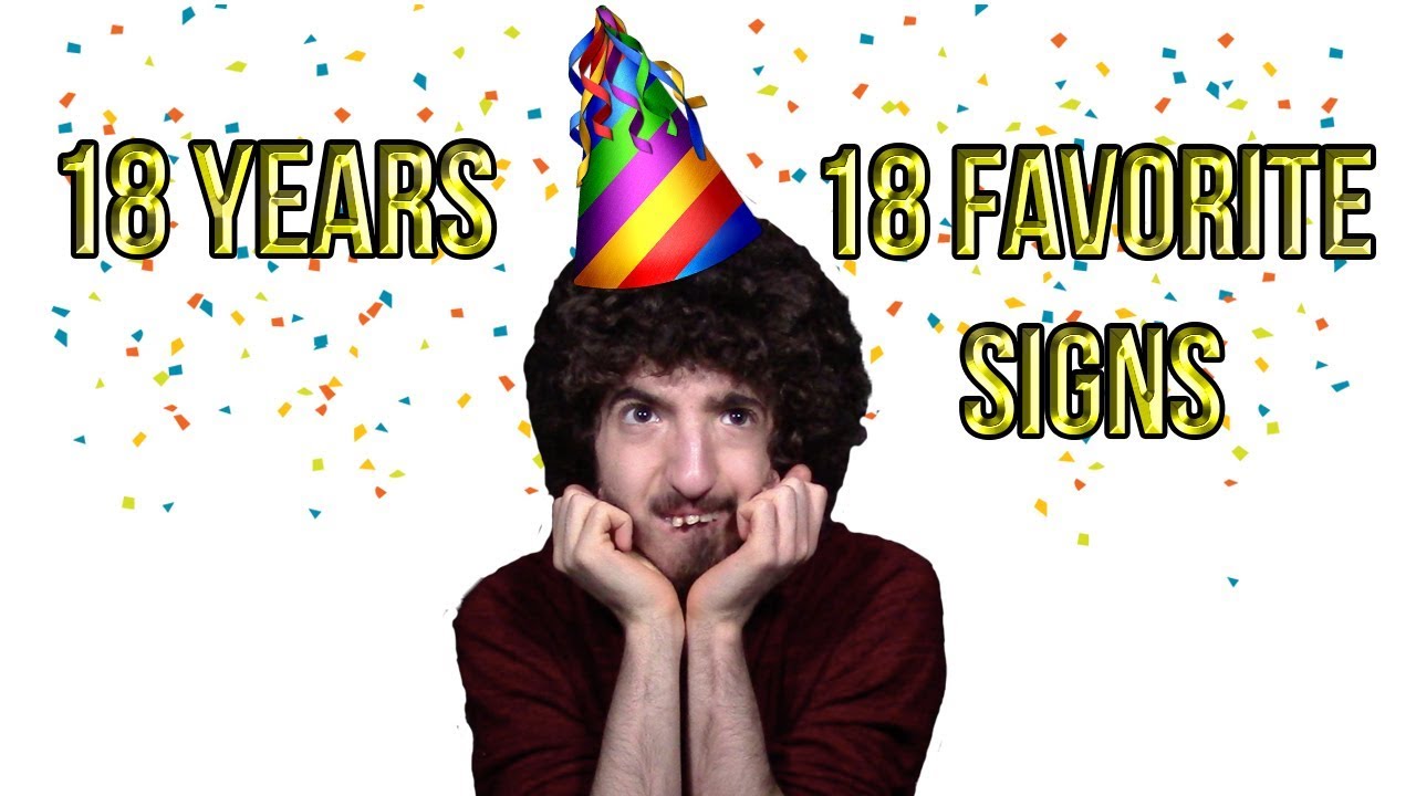18 Years, 18 Favorite Signs (Birthday Video!)