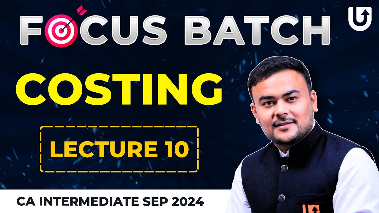 Costing CA Inter | CA Inter Sep 2025 | Lecture 10 | Focus Batch | CA Pranav Popat #cainter