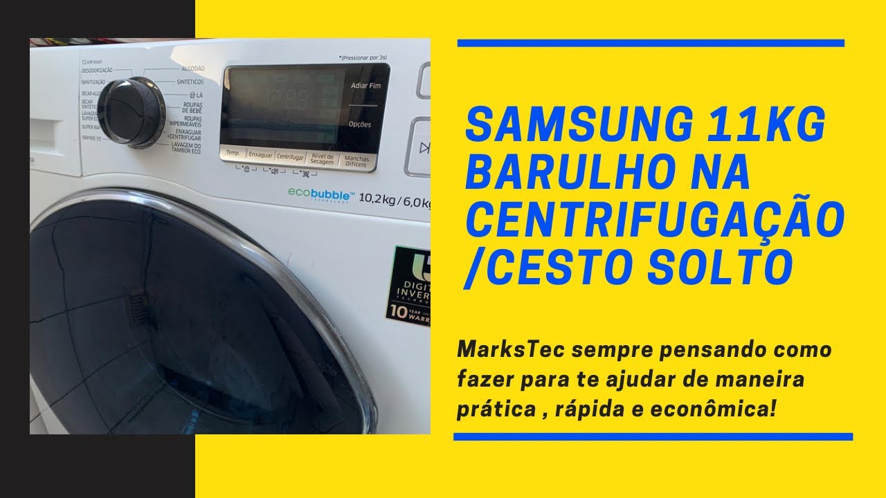 Lava e Seca Samsung 11Kg - Barulho na Centrifugação / Novo Caso @lavaesecatop