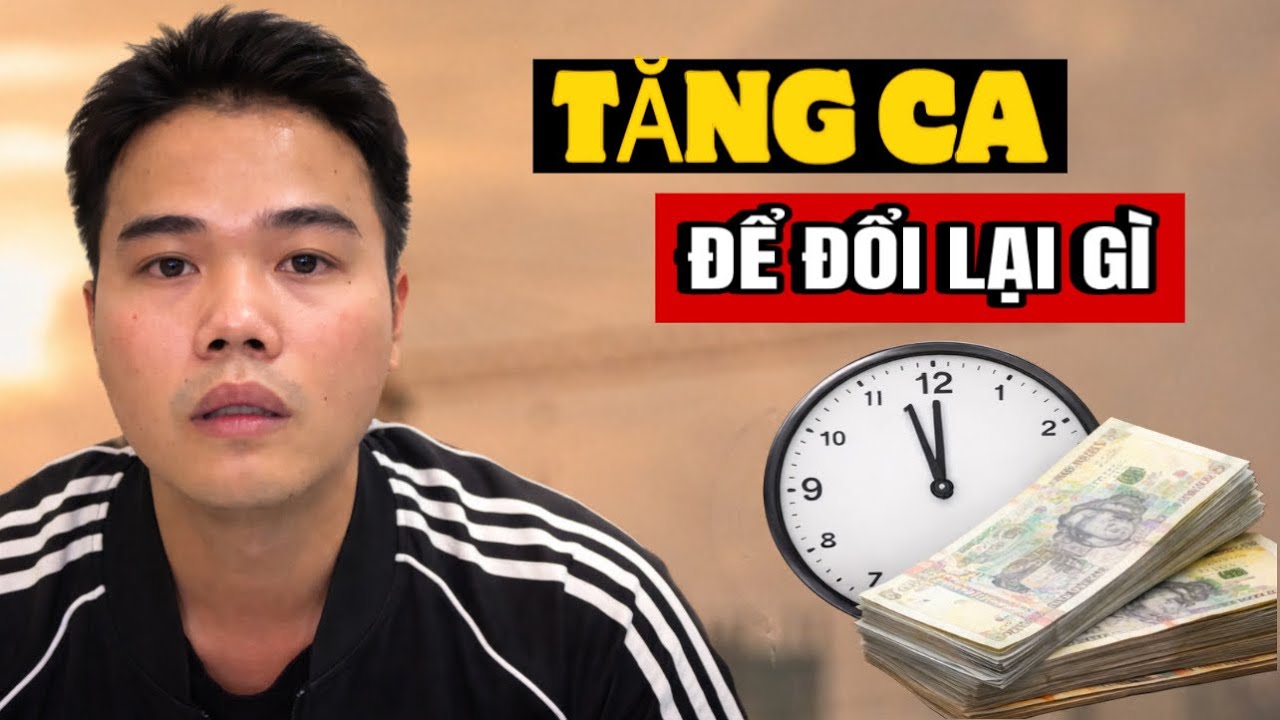 Câu Chuyện Tăng Ca | Đồng Lương Ít Ỏi 