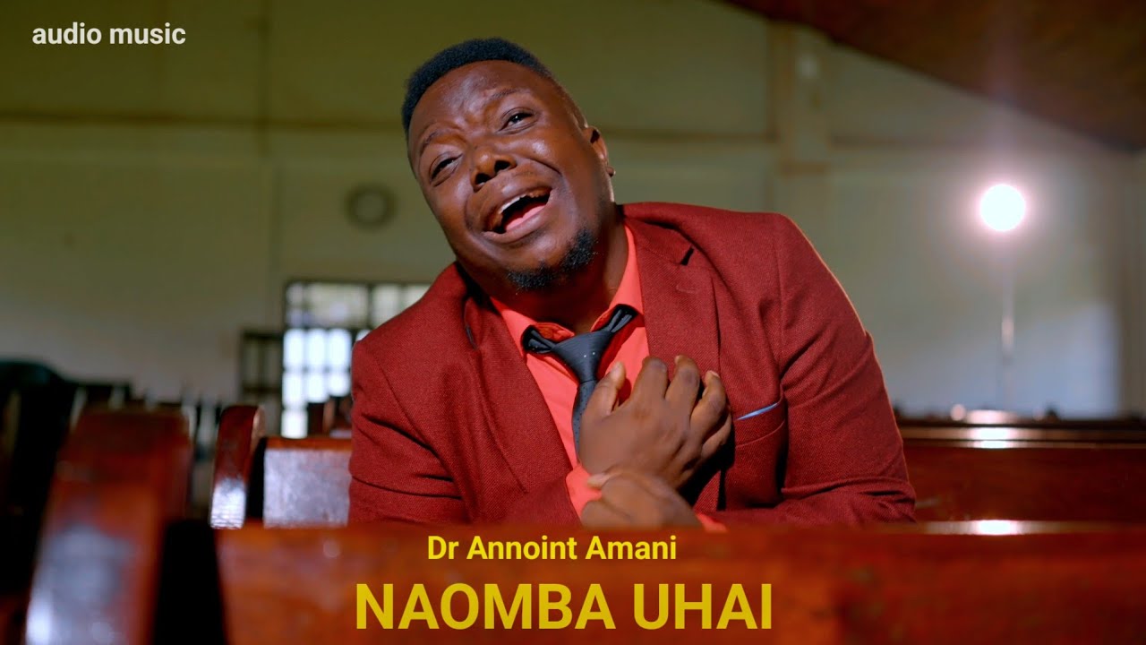 DR ANNOINT AMANI - NAOMBA UHAI ( officia audio )