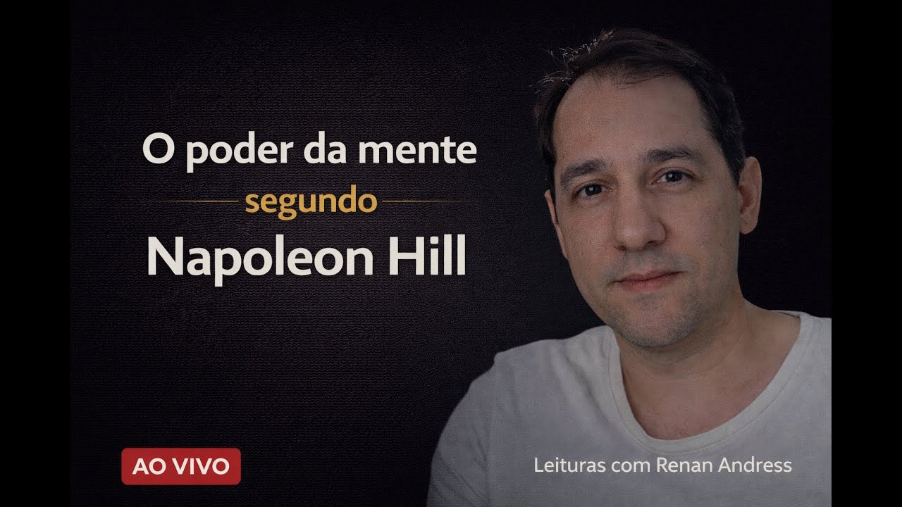  O poder da mente segundo Napoleon Hill