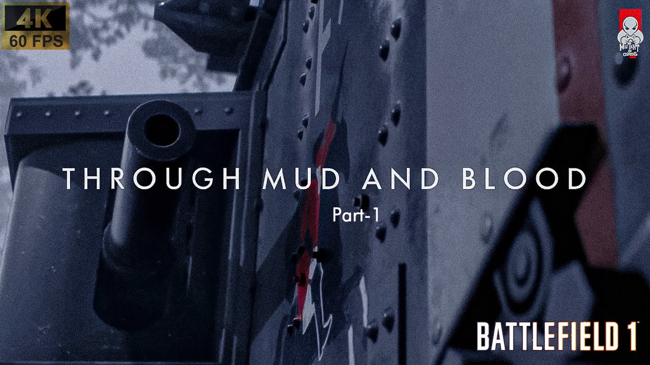 Battlefield 1 Campaign - Through Mud and Blood | PC  | Mutant on console | Part -1 | 4K 60fps