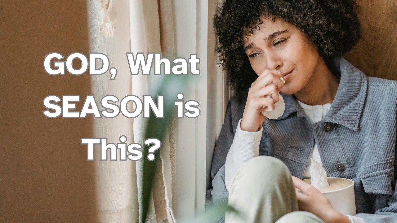 God, What SEASON Is This? | Honest Prayer in Hard Times