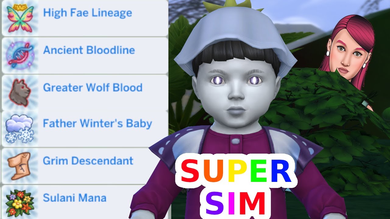 How to make a super sim with all birth traits