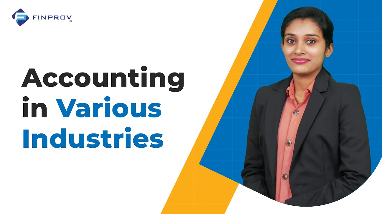 [2] Accounting in Various Industries | Practical Accounting Course - Finprov Learning