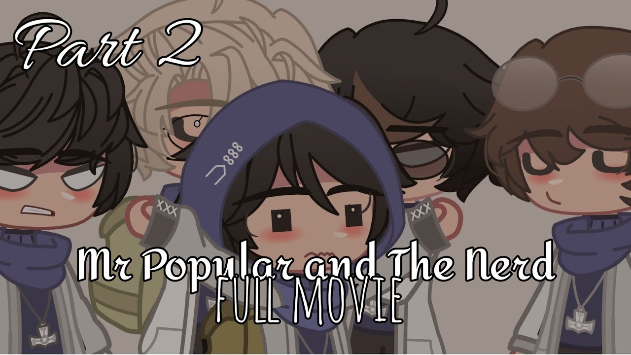 Mr Popular and The Nerd // Dreamnotfound// FULL MOVIE PART 2