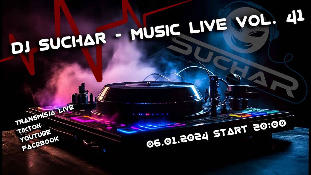 DJ SUCHAR - Music Live Vol. 41 Live Mix 06.01.2024 Na Zywo !!! Club , Retro , Vixa , Nowosci