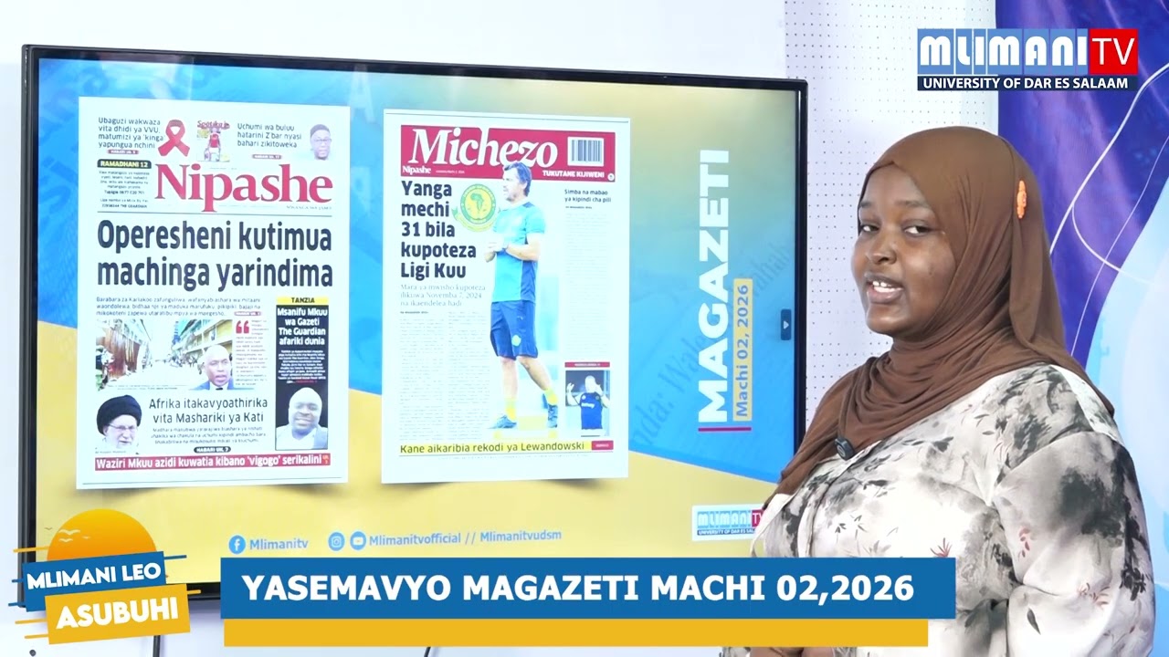 YASEMAVYO MAGAZETI MACHI 02,2026: TANZANIA YAIMARIKA ZAIDI UZAZI SALAMA