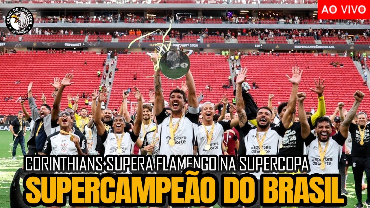 RESSACA DO TÍTULO | CORINTHIANS VENCE FLAMENGO E SE CONSAGRA SUPERCAMPEÃO DO BRASIL