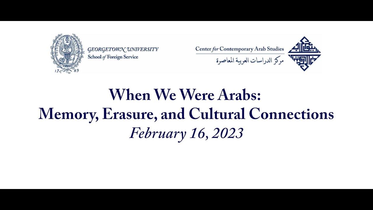 When We Were Arabs: Memory, Erasure, and Cultural Connections