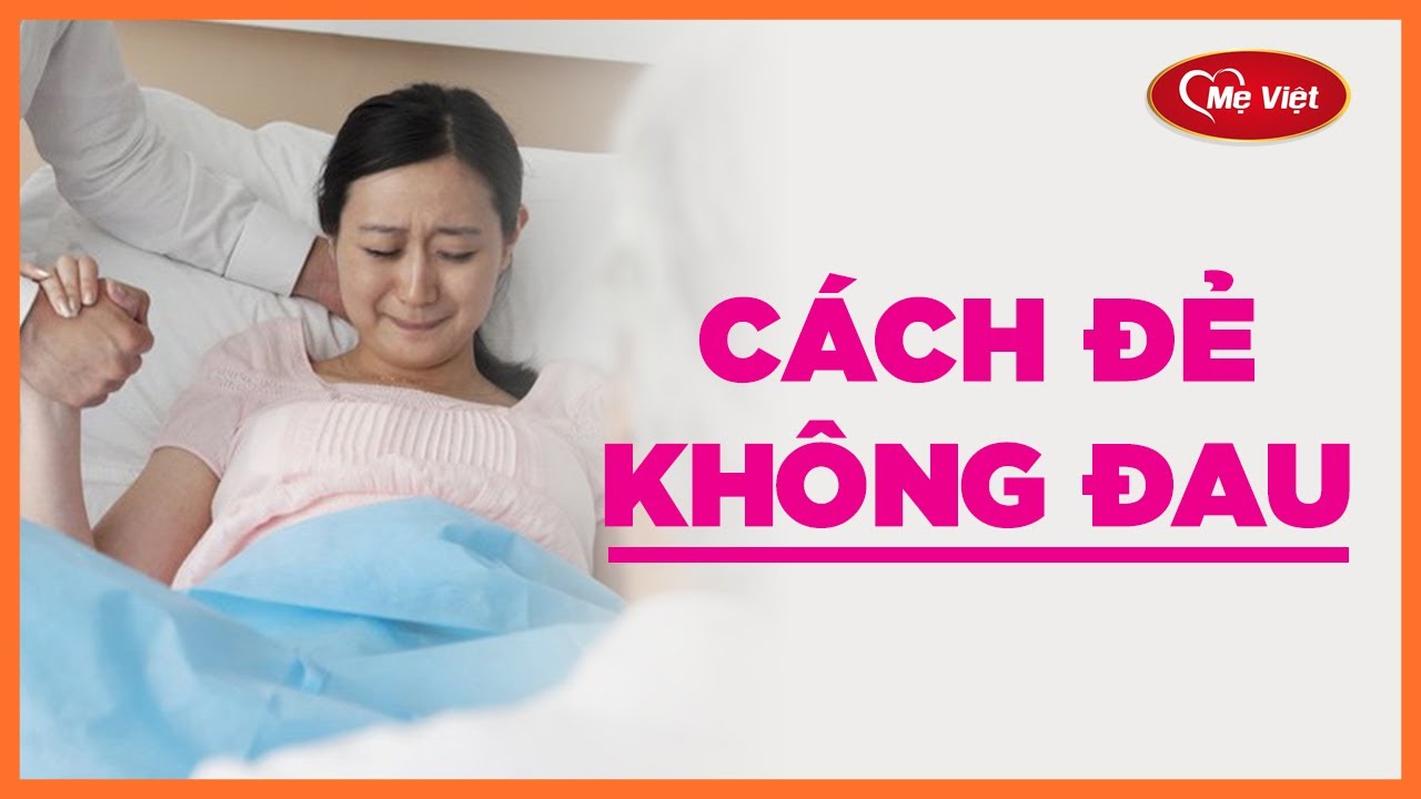 Hướng dẫn cách sinh nhanh không đau - Mẹ bầu cần phải biết