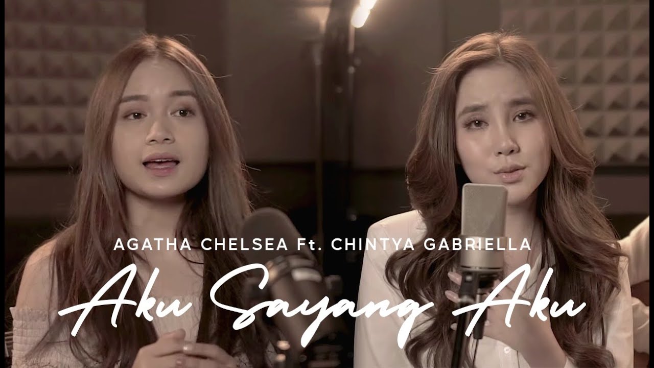 AGATHA CHELSEA Ft. CHINTYA GABRIELLA - AKU SAYANG AKU