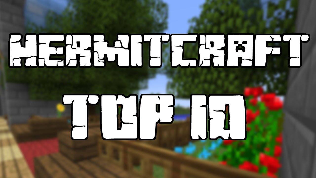 Hermitcraft - 100 - Top ten