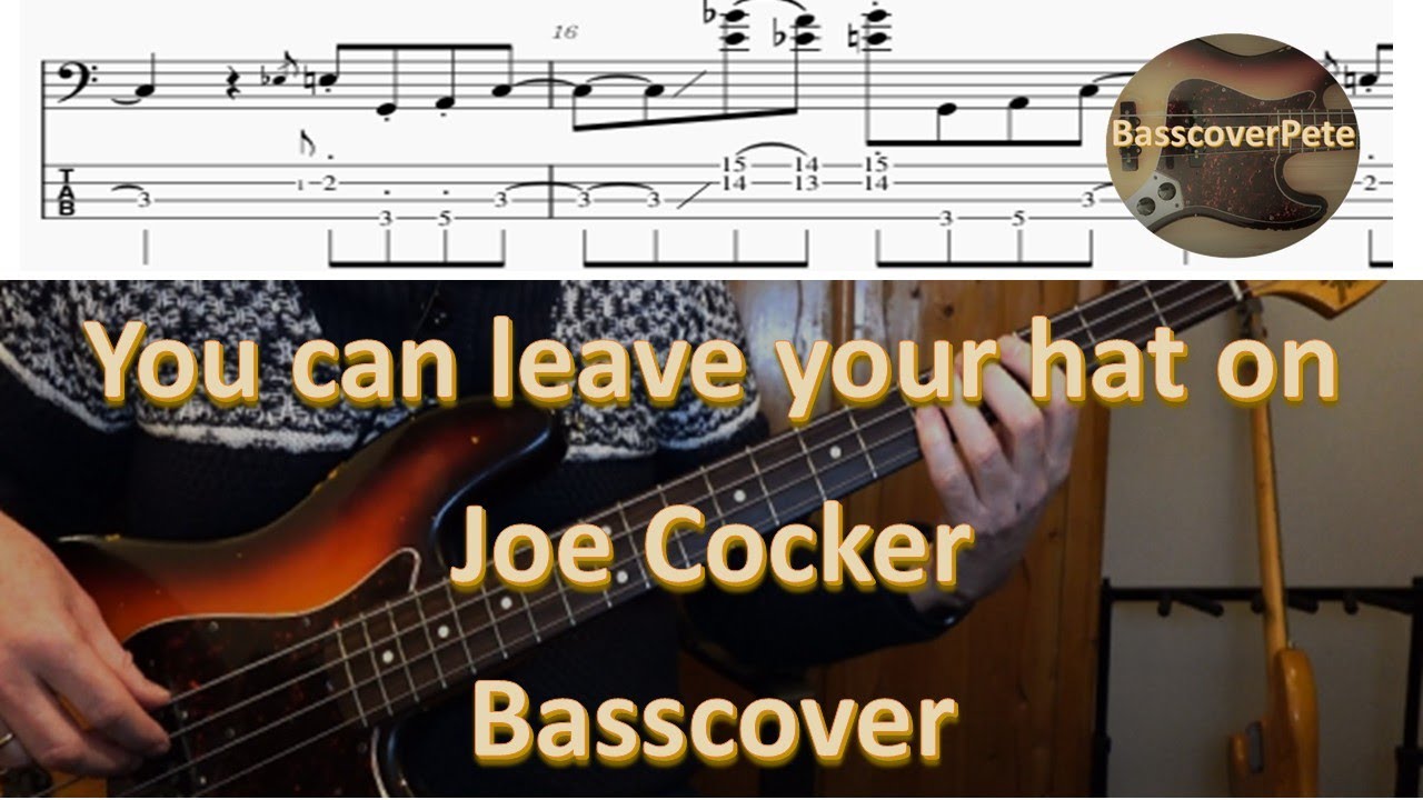 Joe Cocker You can leave your hat on. Bass Cover Tabs Score Notation Chords Transcription