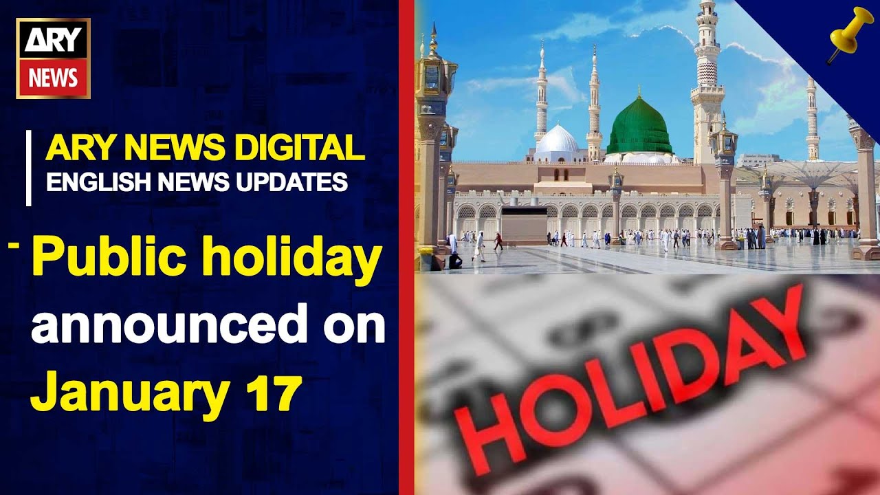 Public holiday announced on January 17 || ARY News English News Updates