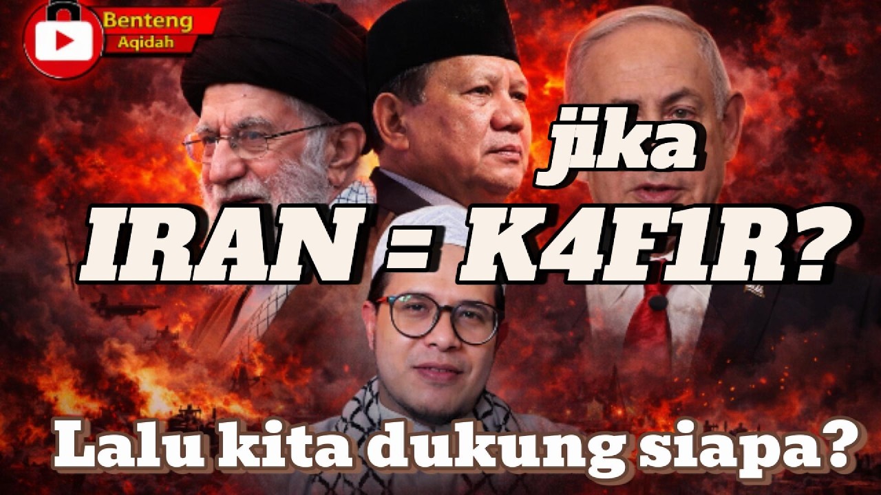 JIKA IRAN KAF1R KITA DUKUNG SIAPA? ADA ANCAMAN AQIDAH DALAM PERKARA PERANG SAAT INI!