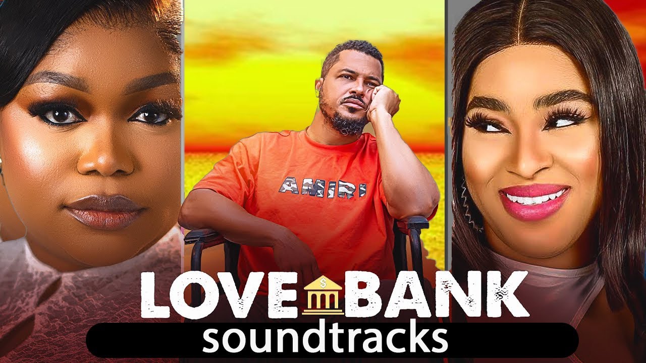 LOVE BANK SOUNDTRACK RUTH KADIRI VAN VICKER NOLLYWOOD SOUNDTRACK
