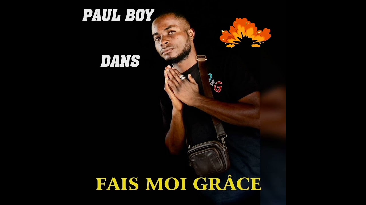 Fais moi grâce Paul boy…