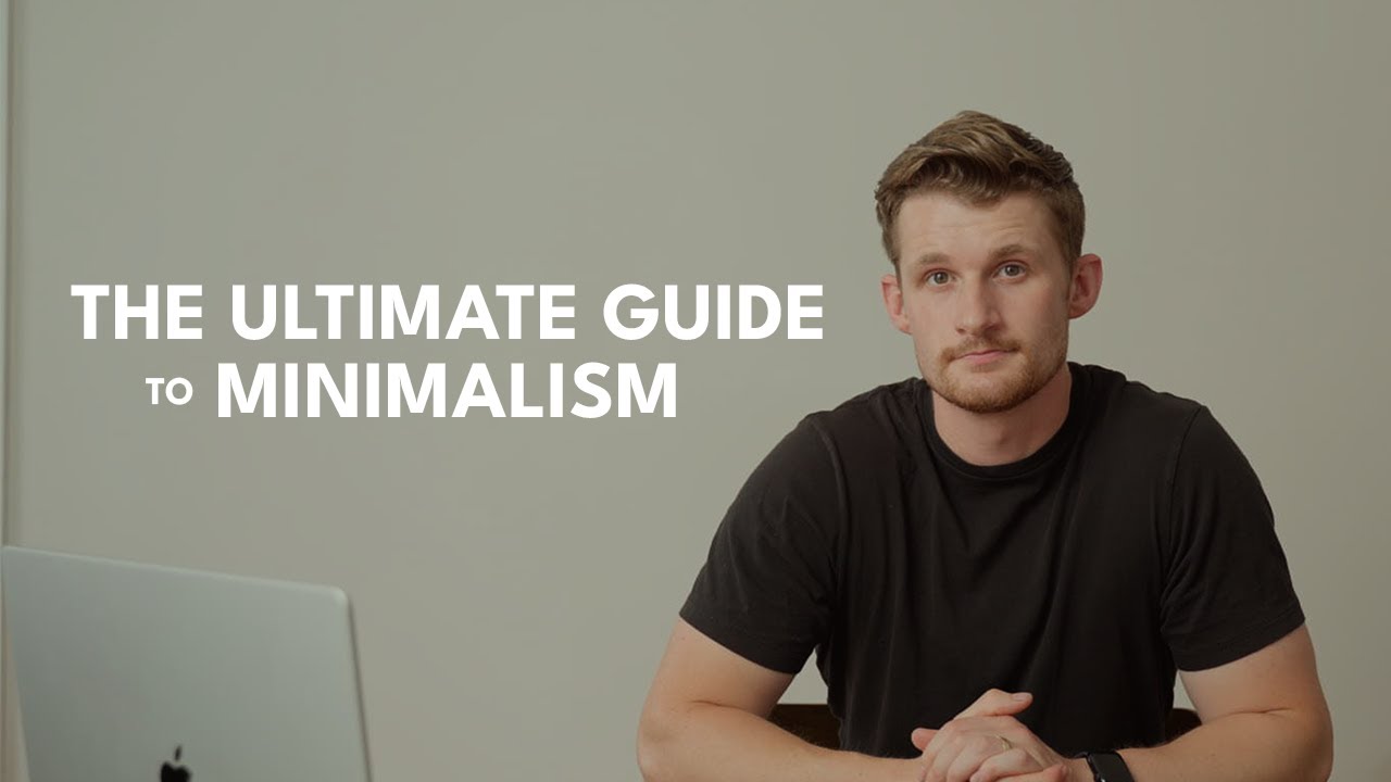 The Ultimate Guide To Minimalism