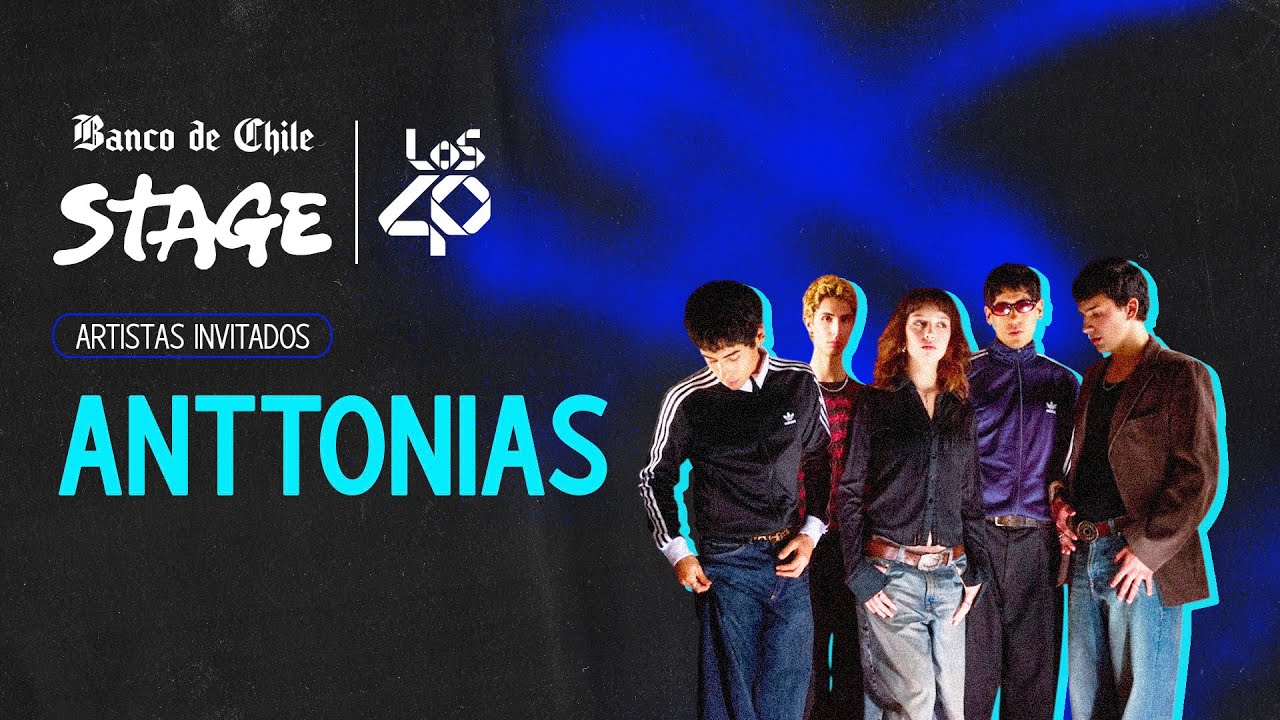 #BancoDeChileStage presenta: Anttonias en #Página40