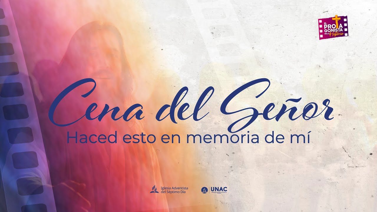 Cena del Señor | El protagonista de la historia | Iglesia Universitaria UNAC