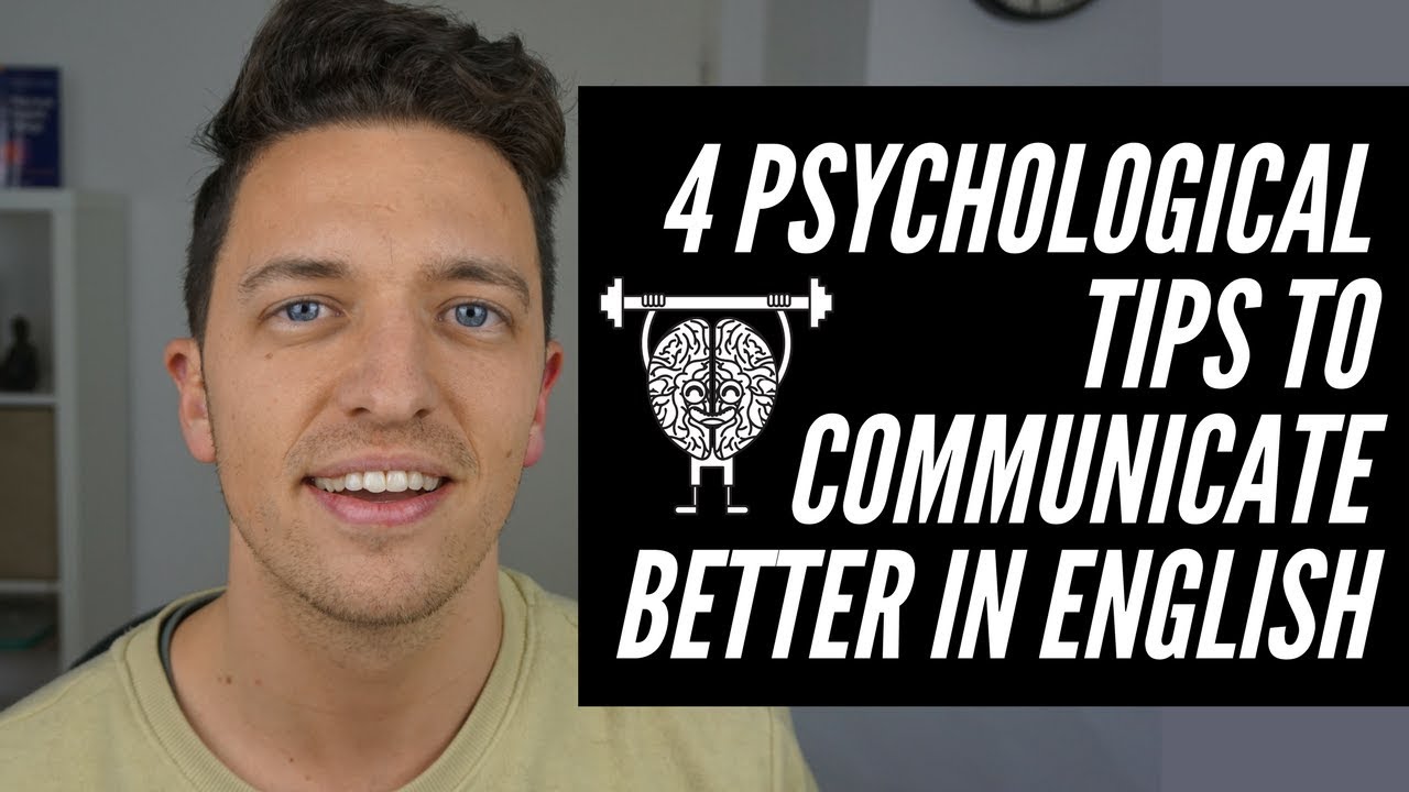 4 Psychological Tips To Communicate Better In English