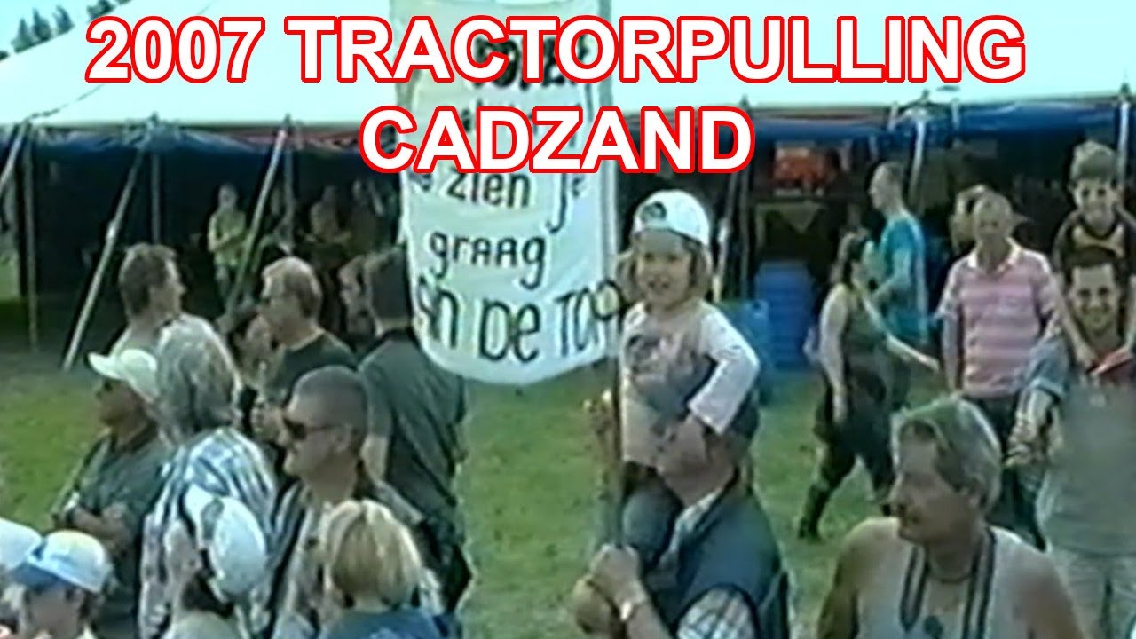 2007 Tractor pulling Cadzand